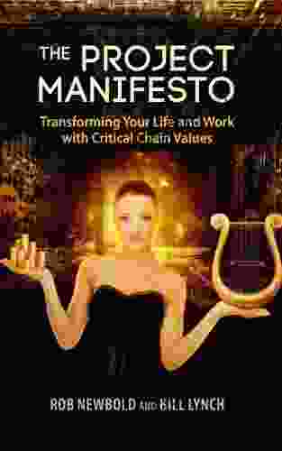 The Project Manifesto: Transforming Your Life And Work With Critical Chain Values