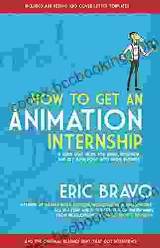 How To Get An Animation Internship: A Guide That Helps You Apply Interview And Get Your Foot Into Show Business