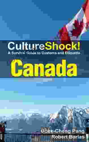 CultureShock Canada: A Survival Guide To Customs And Etiquette
