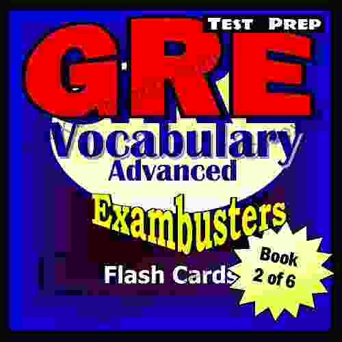 GRE Test Prep Advanced Vocabulary 2 Review Exambusters Flash Cards Workbook 2 Of 6: GRE Exam Study Guide (Exambusters GRE)