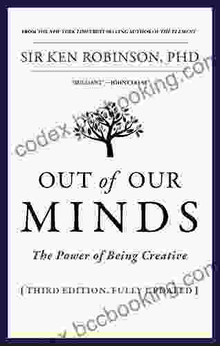 Out Of Our Minds: The Power Of Being Creative