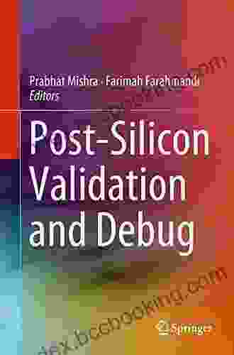 Post Silicon Validation And Debug Prabhat Mishra