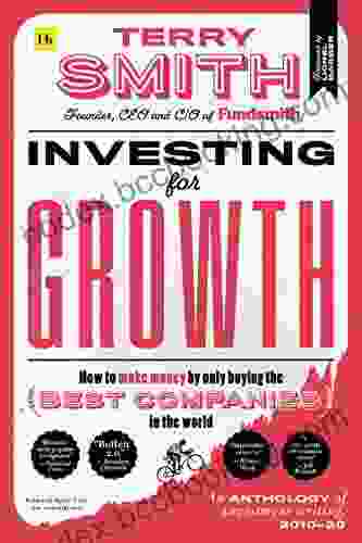Investing For Growth: How To Make Money By Only Buying The Best Companies In The World An Anthology Of Investment Writing 2024 20