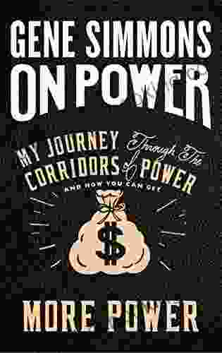 On Power: My Journey Through The Corridors Of Power And How You Can Get More Power
