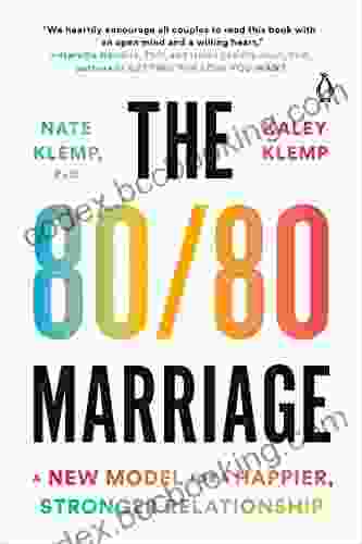 The 80/80 Marriage: A New Model For A Happier Stronger Relationship