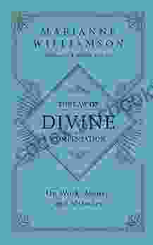 The Law Of Divine Compensation: On Work Money And Miracles