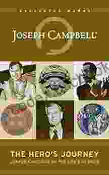 The Hero S Journey: Joseph Campbell On His Life And Work (The Collected Works Of Joseph Campbell)