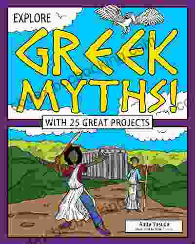 Explore Greek Myths : With 25 Great Projects (Explore Your World)