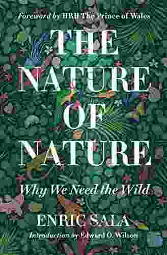 The Nature Of Nature: Why We Need The Wild