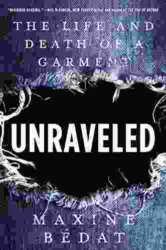 Unraveled: The Life And Death Of A Garment