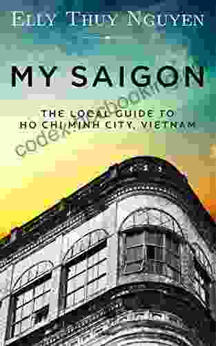My Saigon: The Local Guide To Ho Chi Minh City Vietnam