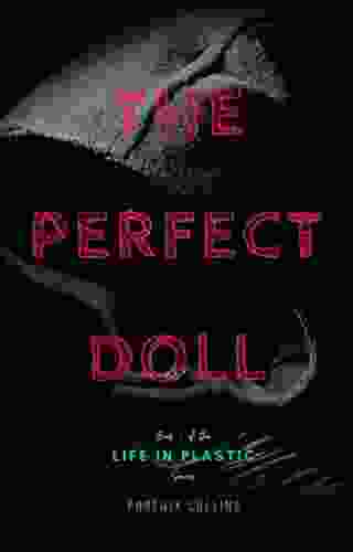 The Perfect Doll Phoenix Collins