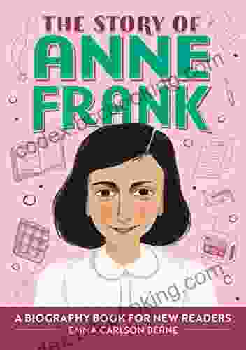 The Story Of Anne Frank: A Biography For New Readers (The Story Of: A Biography For New Readers)