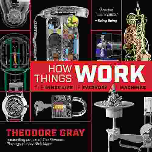 How Things Work: The Inner Life Of Everyday Machines