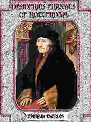 Desiderius Erasmus Of Rotterdam (Illustrated)