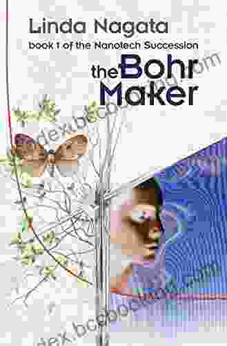 The Bohr Maker (The Nanotech Succession 1)