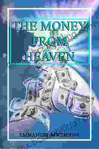 THE MONEY FROM HEAVEN: The Language That Can Change Your Life Forever