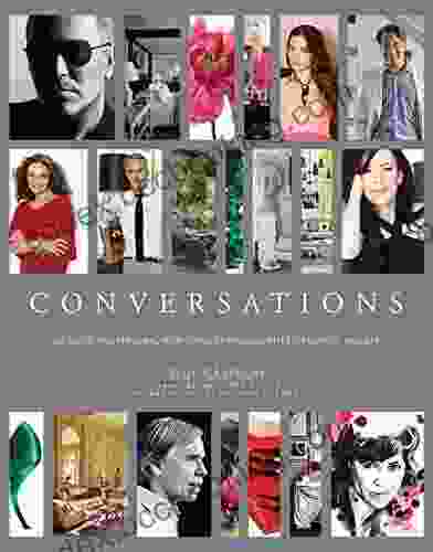 Conversations: Up Close And Personal With Icons Of Fashion Interior Design And Art