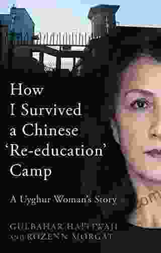 How I Survived A Chinese Re Education Camp: A Uyghur Woman S Story