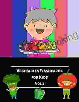 Vegetables Flash Cards For Kids (Vol 3): Flashcards Different Vegetable (Real Picture) For Kid And Preschool To Learning Skill Development