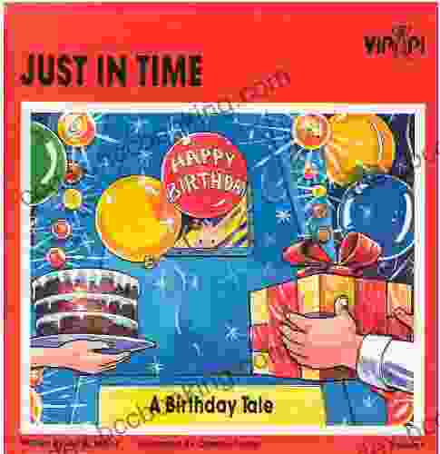 JUST IN TIME (A Time Machine Birthday Tale): Vippi Mouse The VIP Investigator Guides Kids To Discover That They Are A VIP (Vippi Mouse Self Esteem 3)