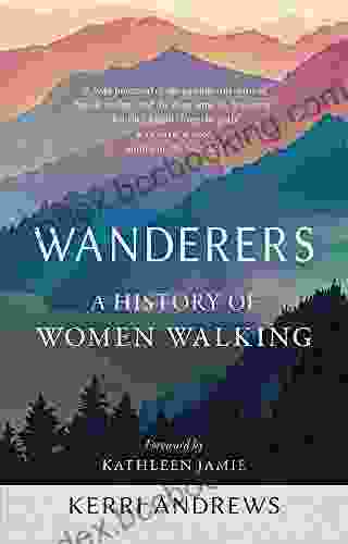 Wanderers: A History Of Women Walking