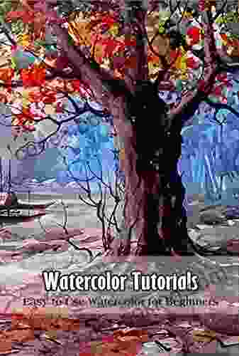 Watercolor Tutorials: Easy To Use Watercolor For Beginners
