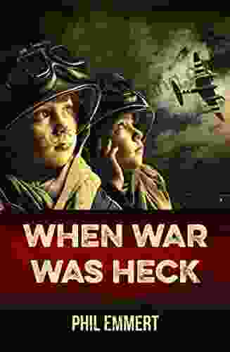 When War Was Heck Phil Emmert