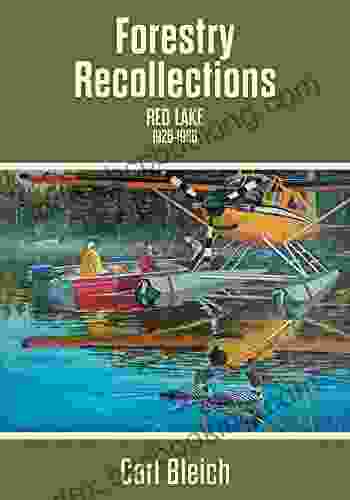 Forestry Recollections: Red Lake 1926 1986