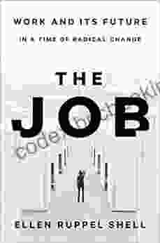 The Job: Work And Its Future In A Time Of Radical Change